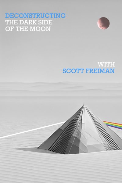 Deconstructing Dark Side of the Moon with Scott Freiman LIVE!